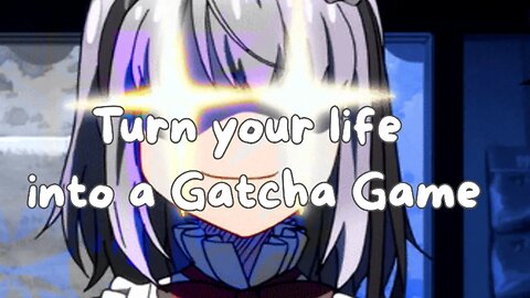 How to get Closer to your Goals by (turning life) into a Gatcha Game