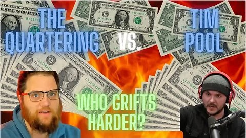 Who grifts harder? Tim Pool vs. The Quartering
