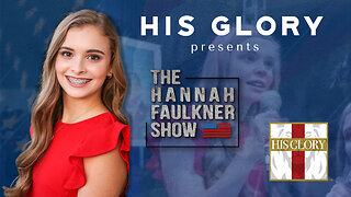 His Glory Presents: The Hannah Faulkner Show: Episode 26 w/ Morgonn McMichael