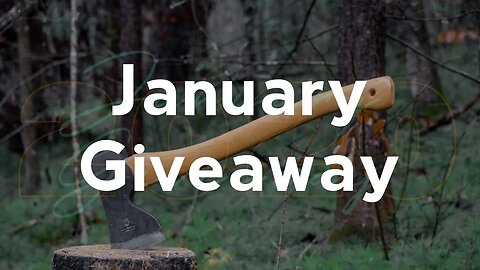 GV 6 | JANUARY 2020 SUBSCRIBER GIVEAWAY |HUSQVARNA HAND AXE AND OUTDOOR GEAR REVIEW