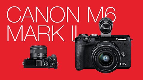 Canon M6 Mark II unboxing (Review + 8 tips & tricks)
