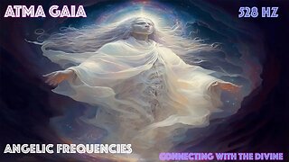 ANGELIC FREQUENCIES - CONNECTING WITH DIVINE - 528 HZ