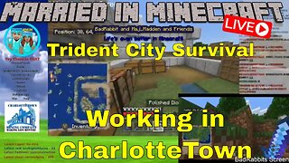 Working in CharlotteTown. Trident City Survival #MarriedInMinecraft #MiM #Minecraft #TridentCity