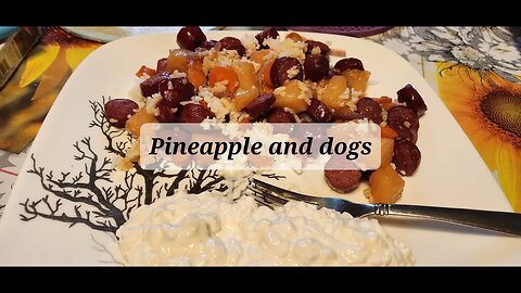 Pineapple and dogs #sausage #pineapple