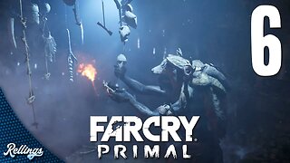 Far Cry Primal (PS4) Playthrough Part 6 (No Commentary)