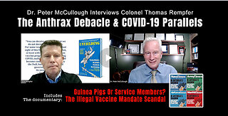 Dr. Peter McCullough Interviews Colonel Thomas Rempfer: The Anthrax Debacle & COVID-19 Parallels