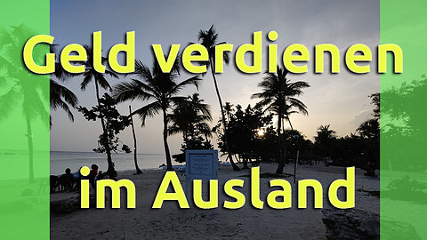 (209) Wie verdiene ich im Ausland Geld? - Teil 1 | AUSWANDERN & GELD