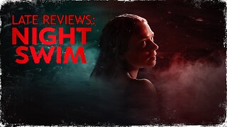 LATE REVIEWS: 'NIGHT SWIM' (2024)