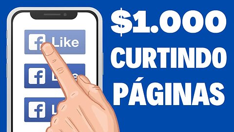 Ganhe $1.000 Curtindo Postagens no Facebook GRÁTIS (Ganhar Dinheiro Online)