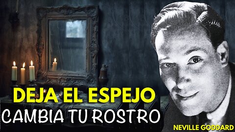 LA RESPUESTA ESTÁ ADENTRO NO EN EL ESPEJO - Neville Goddard en ESPAÑOL