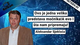 Aleksandar Sjekloća-Ovo je jedna velika predstava moćnika!A evo i šta nam pripremaju!