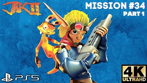 Jak II Mission #34 Part 1: Retrieve Seal Piece At Dig Site | PS5, PS4 | 4K (No Commentary Gaming)