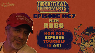 The Critical Introverts #67 How You Express Yourself is Art