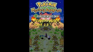 The Creatmon Fam's Pokemon Mystery Dungeon Explorer's of Sky Playthrough Part 13