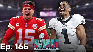 Super Bowl 57 Is Upon Us | Ep. 165