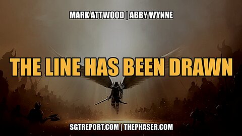 THE LINE HAS BEEN DRAWN: GOOD VS. EVIL -- MARK ATTWOOD & ABBY WYNNE