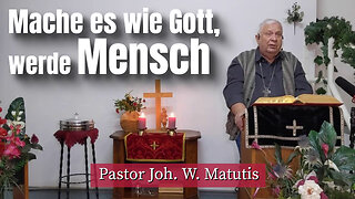 Joh. W. Matutis - Mache es wie Gott, werde Mensch - 4. Februar 2023