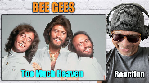 Bee Gees - Too Much Heaven Reaction!