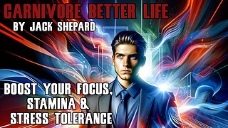 Boost Your Focus, Stamina and Stress Tolerance - Carnivore Better Life