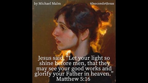 Let your light so shine before men,