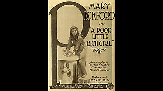 The Poor Little Rich Girl (1917 Film) -- Directed By Maurice Tourneur -- Full Movie