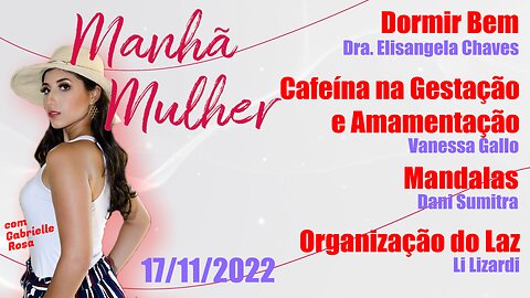 Manhâ Mulher - 17/11/2022 - Edição Completa