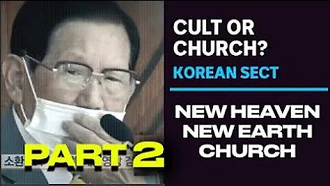 Korean Sect! Church Or Cult??? (New Heaven, New Earth) Shincheonji Church ***PART 2***