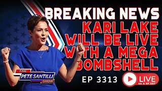 BREAKING NEWS! Kari Lake Will Be Live With a Mega Bombshell | EP 3313-6PM