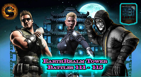 MK Mobile. EarthRealm Tower Battles 111 - 115 [ Mortal Kombat ]