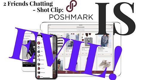 2 Friends Chatting - Shot Clip: "poshmark.com is Child Sex Trafficking!"