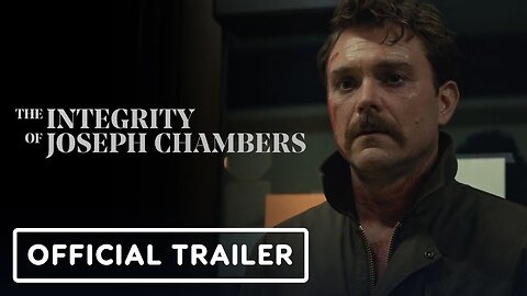 The Integrity of Joseph Chambers - Official Trailer