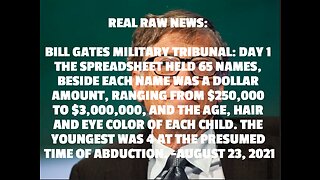 REAL RAW NEWS: BILL GATES MILITARY TRIBUNAL: DAY 1 THE SPREADSHEET HELD 65 NAMES, BESIDE EACH NAME W