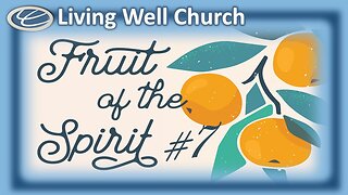 366 The Fruit Of The Spirit #7: Faithfulness