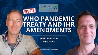 WHO Pandemic Treaty and IHR Update with James Roguski