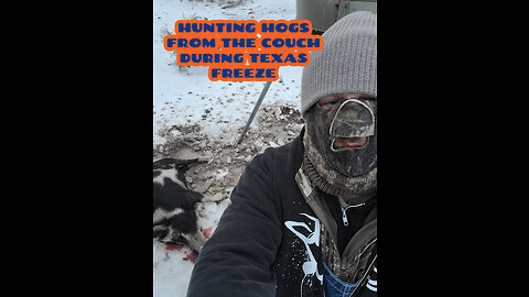 Texas Freeze/Hunting Hogs from The Couch/Hunting Pigs Under Lights/Shed Hunting