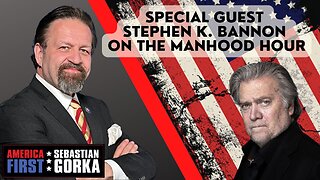 Sebastian Gorka FULL SHOW: Special guest Stephen K. Bannon on The Manhood Hour