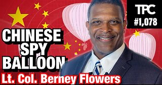 Chinese Spy Ballon - USAF Ret. Col | Lt. Col. Berney Flowers (TPC #1,078)