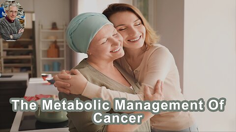 A Novel Therapeutic Strategy For The Metabolic Management Of Cancer
