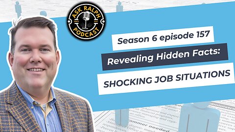 Revealing Hidden Facts: Shocking Job Situations | Ask Ralph Podcast