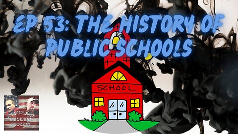 Episode 53: The History Of Public Schools