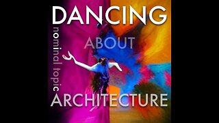 Dancing About Architecture