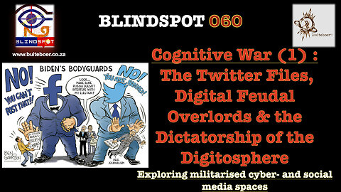 Blindspot 060: Cognitive War [1] - The Twitter Files & Dictatorship of the Digitosphere