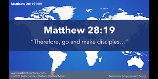 Therefore, Go and Make Disciples (Matthew 28:19 NIV) - Memorize Scripture with Song