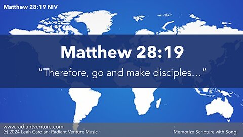 Therefore, Go and Make Disciples (Matthew 28:19 NIV) - Memorize Scripture with Song