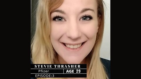Stevie Thrasher, 29 years old from Washington, Injured after receiving the Pfizer Vaccine. Episode 3
