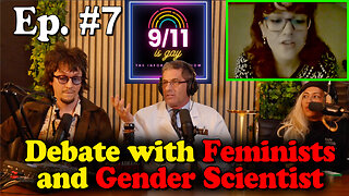 9/11 is Gay | Ep 7. The Great Feminist Debate