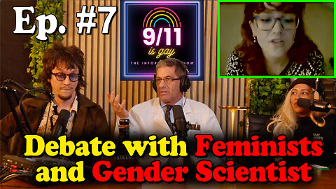 9/11 is Gay | Ep 7. The Great Feminist Debate