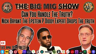 CAN YOU HANDLE THE TRUTH? NICK BRYANT THE EPSTEIN P DIDDY EXPERT DROPS THE TRUTH |EP271