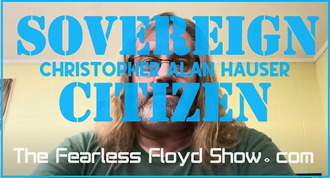 CHRIS HAUSER: SOVEREIGN CITIZEN - Part 2 of 2