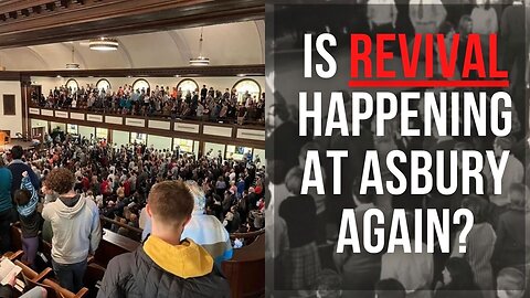 Is Revival Happening Again At Asbury?